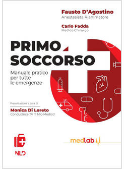 PRIMO SOCCORSO. MANUALE PRATICO PER TUTTE LE EMERGENZE