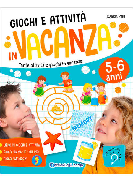 GIOCHI E ATTIVITA' IN VACANZA TANTE ATTIVITA' E GIOCHI IN VACANZA 5-6 ANNI