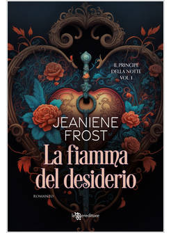 FIAMMA DEL DESIDERIO. IL PRINCIPE DELLA NOTTE (LA). VOL. 1