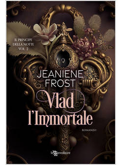VLAD L'IMMORTALE. IL PRINCIPE DELLA NOTTE. VOL. 2
