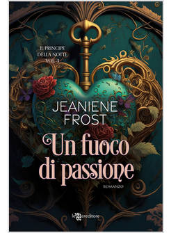 FUOCO DI PASSIONE. IL PRINCIPE DELLA NOTTE (UN). VOL. 3