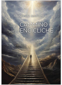 IN CAMMINO CON LE ENCICLICHE