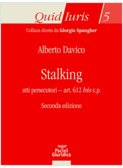 STALKING. ATTI PERSECUTORI - ART. 612 BIS C.P.