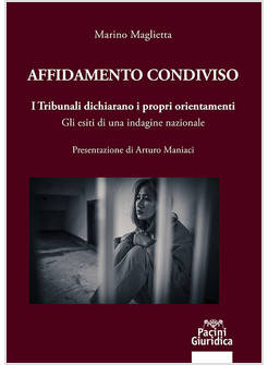 AFFIDAMENTO CONDIVISO. I TRIBUNALI DICHIARANO I PROPRI ORIENTAMENTI. GLI ESITI D
