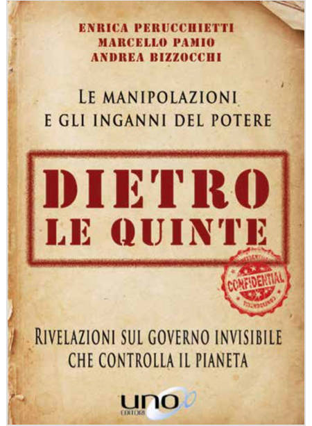 DIETRO LE QUINTE. RIVELAZIONI SUL GOVERNO INVISIBILE CHE CONTROLLA IL PIANETA