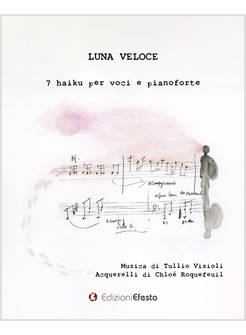 LUNA VELOCE. 7 HAIKU PER VOCI E PIANOFORTE