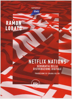 NETFLIX NATIONS. GEOGRAFIA DELLA DISTRIBUZIONE DIGITALE