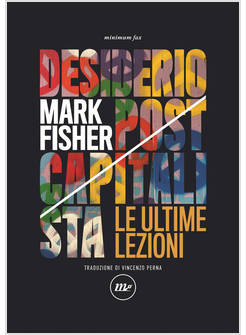 DESIDERIO POSTCAPITALISTA. LE ULTIME LEZIONI