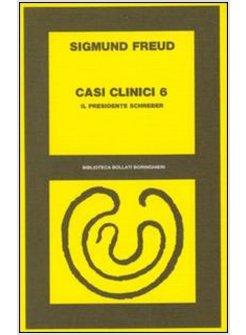 CASI CLINICI. VOL. 6: IL PRESIDENTE SCHREBER