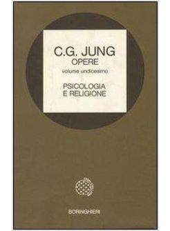 OPERE VOL XI PSICOLOGIA E RELIGIONE