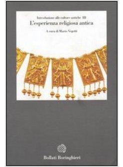 INTRODUZIONE ALLE CULTURE ANTICHE 3 L'ESPERIENZA RELIGIOSA ANTICA