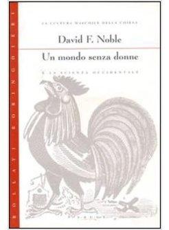 MONDO SENZA DONNE E LA SCIENZA OCCIDENTALE