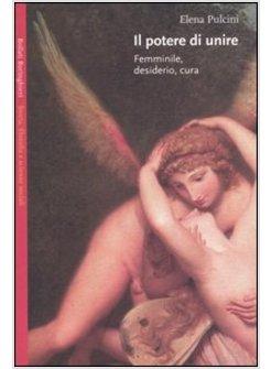 POTERE DI UNIRE FEMMINILE DESIDERIO CURA (IL)