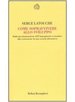 COME SOPRAVVIVERE ALLO SVILUPPO DALLA DECOLONIZZAZIONE DELL'IMMAGINARIO