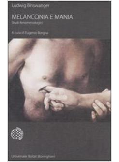 MELANCONIA E MANIA STUDI FENOMENOLOGICI