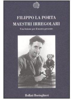 MAESTRI IRREGOLARI UNA LEZIONE PER IL NOSTRO PRESENTE