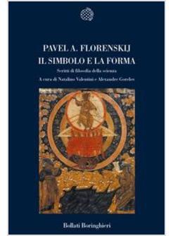 SIMBOLO E LA FORMA SCRITTI DI FILOSOFIA DELLA SCIENZA (IL)