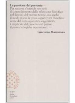 PASSIONE DEL PRESENTE BREVE LESSICO DELLA MODERNITA-MONDO (LA)