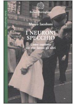 NEURONI SPECCHIO COME CAPIAMO CIO' CHE FANNO GLI ALTRI (I)