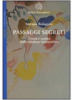 PASSAGGI SEGRETI TEORIA E TECNICA DELLA RELAZIONE INTERPSICHICA