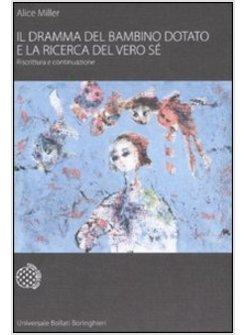 DRAMMA DEL BAMBINO DOTATO E LA RICERCA DEL VERO SE' (IL)
