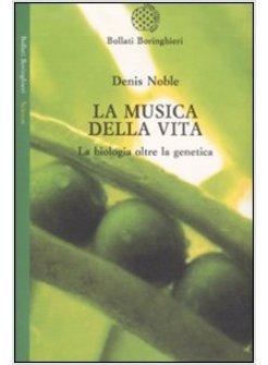 MUSICA DELLA VITA LA BIOLOGIA OLTRE LA GENETICA (LA)