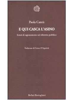 E QUI CASCA L'ASINO. ERRORI DI RAGIONAMENTO NEL DIBATTITO PUBBLICO