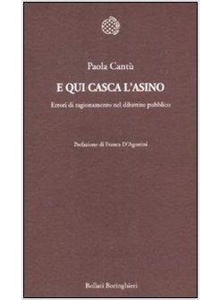 E QUI CASCA L'ASINO. ERRORI DI RAGIONAMENTO NEL DIBATTITO PUBBLICO