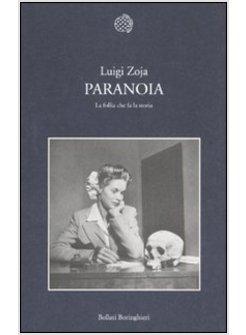 PARANOIA. LA LUCIDA FOLLIA NELLA STORIA