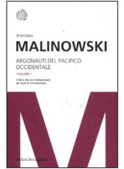 ARGONAUTI DEL PACIFICO OCCIDENTALE. RITI MAGICI E VITA QUOTIDIANA NELLA SOCIETA'