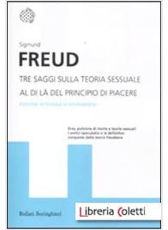 TRE SAGGI SULLA TEORIA SESSUALE. AL DI LA' DEL PRINCIPIO DEL PIACERE