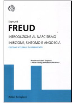 INTRODUZIONE AL NARCISISMO-INIBIZIONE, SINTOMO E ANGOSCIA. EDIZ. INTE GRALE