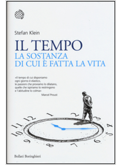 IL TEMPO. LA SOSTANZA DI CUI E' FATTA LA VITA