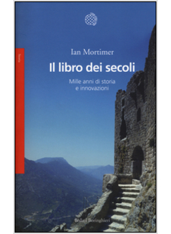 IL LIBRO DEI SECOLI. MILLE ANNI DI STORIA E INNOVAZIONI