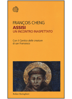 ASSISI. UN INCONTRO INASPETTATO. CON IL CANTICO DELLE CREATURE DI SAN FRANCESCO