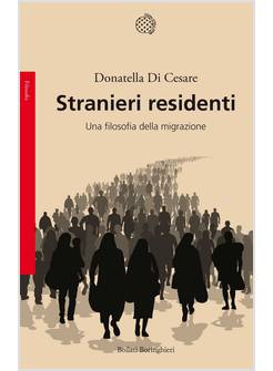 STRANIERI RESIDENTI. UNA FILOSOFIA DELLA MIGRAZIONE