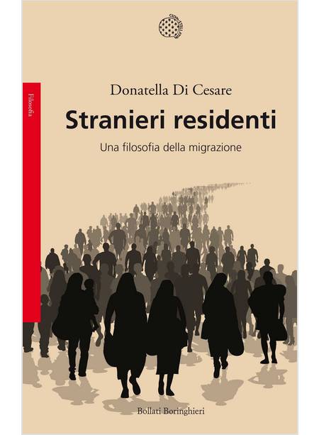 STRANIERI RESIDENTI. UNA FILOSOFIA DELLA MIGRAZIONE