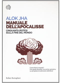 MANUALE DELL'APOCALISSE. CINQUANTA IPOTESI SULLA FINE DEL MONDO