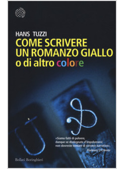 COME SCRIVERE UN ROMANZO GIALLO O DI ALTRO COLORE