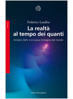 LA REALTA' AL TEMPO DEI QUANTI EINSTEIN BOHR E LA NUOVA IMMAGINE DEL MONDO