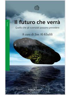 IL FUTURO CHE VERRA'. QUELLO CHE GLI SCIENZIATI POSSONO PREVEDERE 