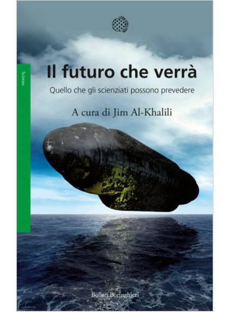 IL FUTURO CHE VERRA'. QUELLO CHE GLI SCIENZIATI POSSONO PREVEDERE 