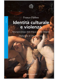IDENTITA' CULTURALE E VIOLENZA. NEUROPSICOLOGIA DELLE LINGUE E DELLE RELIGIONI