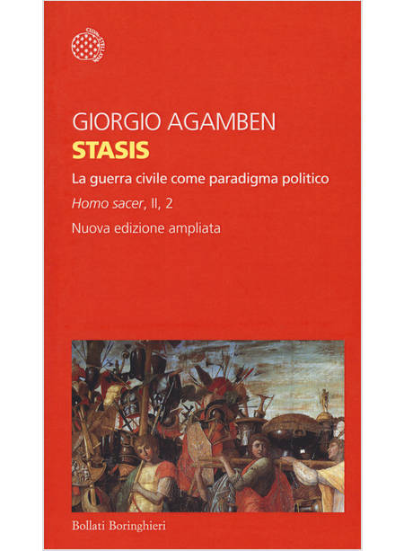 STASIS. LA GUERRA CIVILE COME PARADIGMA POLITICO. HOMO SACER. EDIZ. AMPLIATA. VO