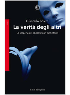 VERITA' DEGLI ALTRI. LA SCOPERTA DEL PLURALISMO IN DIECI STORIE (LA)