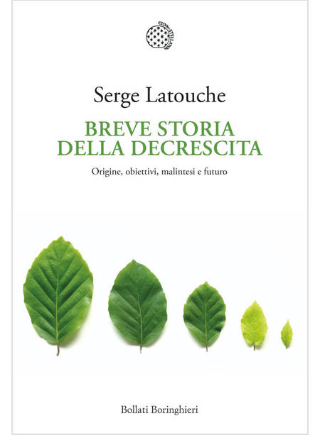 BREVE STORIA DELLA DECRESCITA. ORIGINE, OBIETTIVI, MALINTESI E FUTURO