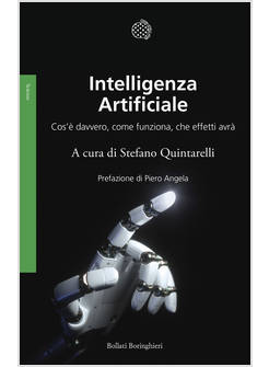 INTELLIGENZA ARTIFICIALE. COS'E' DAVVERO, COME FUNZIONA, CHE EFFETTI AVRA'