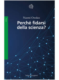 PERCHE' FIDARSI DELLA SCIENZA?