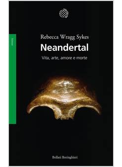 NEANDERTAL VITA, ARTE, AMORE E MORTE