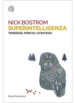SUPERINTELLIGENZA. TENDENZE, PERICOLI, STRATEGIE